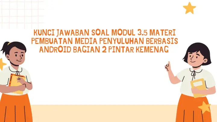 3.5 Pengembangan Media Android Kemenag 2025, Jawaban Pintar Bagian 2