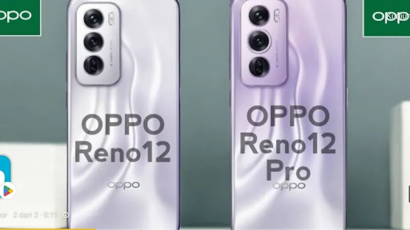 Pilih Mana? Antara HP Oppo Reno12 dan Reno12 Pro: Cek Spesifikasi dan Harga Terbarunya