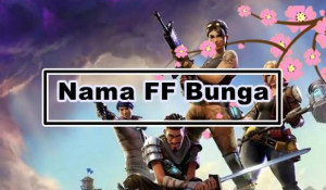 Daftar Nama Bunga FF yang Bagus